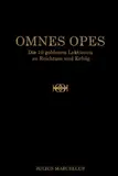 OMNES OPES: Die 10 goldenen Lektionen zu Reichtum und Erfolg