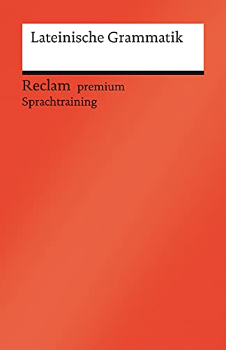 Lateinische Grammatik. Ein Repetitorium mit besonderer Berücksichtigung des Verbs: Fajen, Fritz – la lengua latina; Grundlagenwissen – 14118 – Durchges. Ausgabe 2021 (Reclams Universal-Bibliothek)