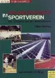 Umweltschutz im Sportverein. Ein Ratgeber für die Vereinspraxis