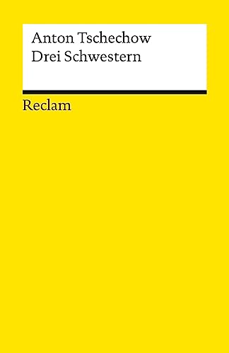 Drei Schwestern: Drama in vier Akten (Reclams Universal-Bibliothek)