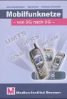 Mobilfunknetze von 2G nach 3G: UMTS, GPRS, GSM, WLAN
