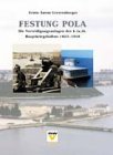 Festung Pola: Die Verteidigungsanlagen des k. (u.) k. Hauptkriegshafens 1823-1918 by Erwin A Grestenberger (2003-06-26)