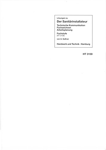 Der Sanitärinstallateur - Technische Kommunikation, Fachzeichnen, Arbeitsplanung: Lösungen zu HT 3158 Der Sanitärinstallateur Technische Kommunikation, Fachzeichnen, Arbeitsplanung"