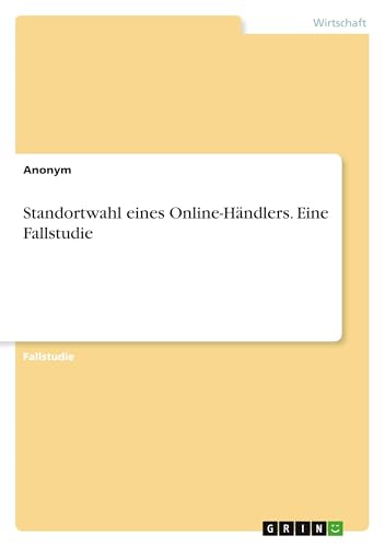 Standortwahl eines Online-Händlers. Eine Fallstudie