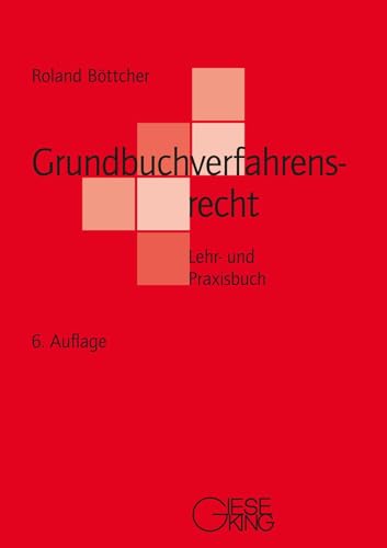 Grundbuchverfahrensrecht: Lehr- und Praxisbuch