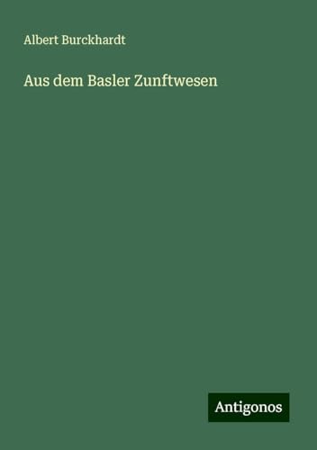 Aus dem Basler Zunftwesen