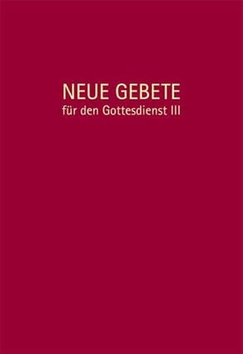 Neue Gebete für den Gottesdienst III