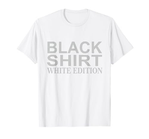 Humor Lustiger Spruch Black Shirt White Edition T-Shirt
