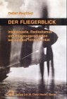 Der Fliegerblick: Intellektuelle, Radikalismus und Flugzeugproduktion bei Junkers 1914 bis 1934 by Detlef Siegfried (2001-09-05)