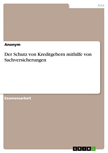 Der Schutz von Kreditgebern mithilfe von Sachversicherungen