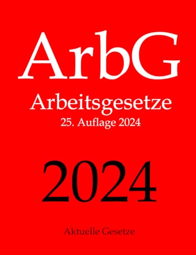 ArbG, Arbeitsgesetze, Aktuelle Gesetze