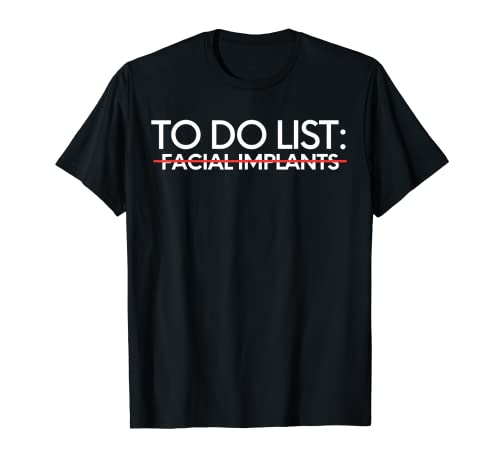 Inspirierende To-Do-Liste, Gesichts-Implantate, Bewusstseinsunterstützung T-Shirt