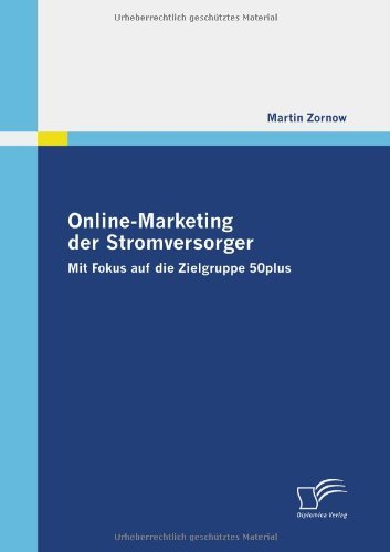 Online-Marketing der Stromversorger. Mit Fokus auf die Zielgruppe 50plus