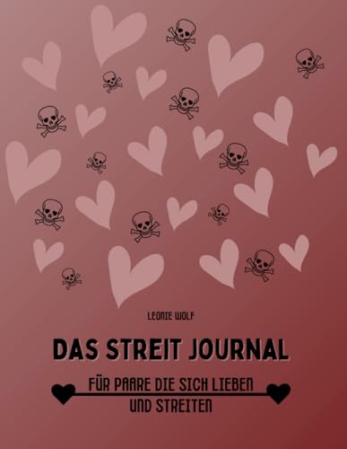 Das Streit Journal: Für Paare die sich lieben und streiten