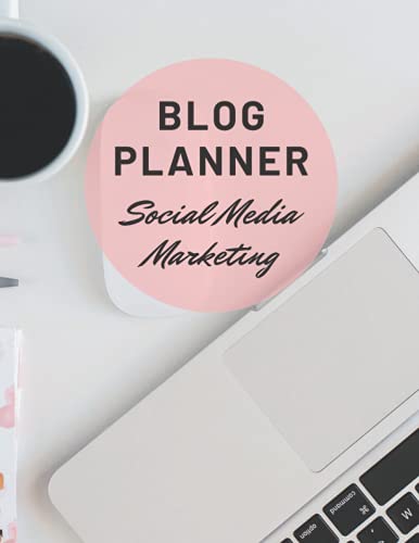 Blog Planner Social Media Marketing: Blog Planning Sheets For Small Business Planner