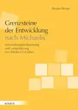 Grenzsteine der Entwicklung nach Michaelis. Manual: Entwicklungsbeobachtung und -einschätzung von Kindern im Alter von 0–6 Jahren. Version 2025