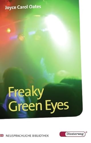Diesterwegs Neusprachliche Bibliothek - Englische Abteilung: Freaky Green Eyes: Textbook (Neusprachliche Bibliothek - Englische Abteilung: Übergangsstufe)