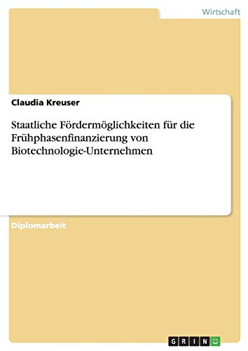 Staatliche Fördermöglichkeiten für die Frühphasenfinanzierung von Biotechnologie-Unternehmen