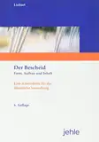 Der Bescheid: Form, Aufbau und Inhalt - Eine Arbeitshilfe für die öffentliche Verwaltung