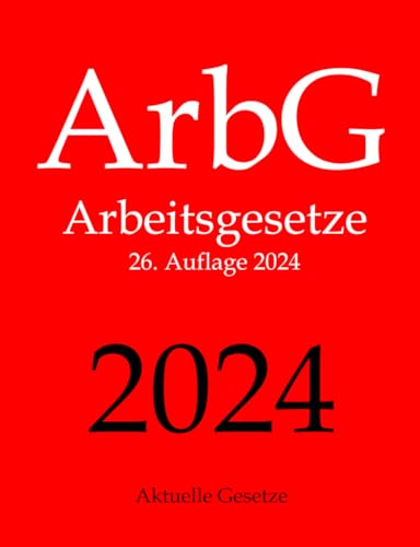 ArbG, Arbeitsgesetze, Aktuelle Gesetze