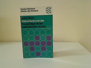 Geburtenkontrolle : Vorschläge e. kathol. Arztes. John Rock.