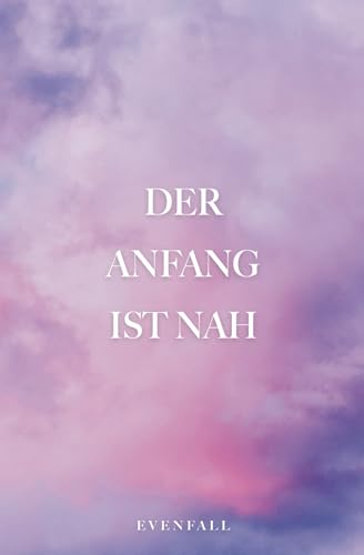 Der Anfang ist nah