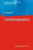 Satellitengeodäsie (Grundlagen der Physikalischen und Mathematischen Geodäsie)