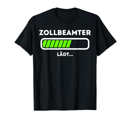 Zollbeamter Ladebalken Ausbildung Zollamt T-Shirt