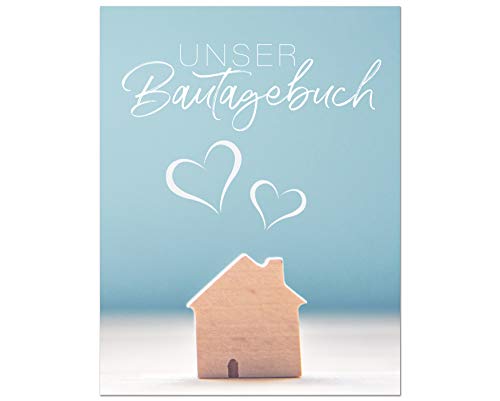 Bautagebuch: Ein Tagebuch zum Haus bauen, umbauen oder renovieren | Album für schöne Erinnerungen zum ausfüllen und Fotos einkleben | Bautagebuch | ... | Bauprojekt | Baukontrolle | Notizbuch