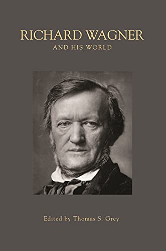 Richard Wagner and His World (The Bard Music Festival Book 21) (English Edition)