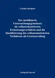 Der modifizierte Untersuchungsgrundsatz im vollautomatisierten Festsetzungsverfahren und die Qualifizierung des vollautomatisierten Verfahrens als Gesetzesvollzug (Steuerrecht in Forschung und Praxis)