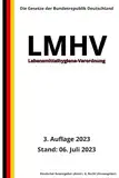 Lebensmittelhygiene-Verordnung - LMHV, 3. Auflage 2023: Die Gesetze der Bundesrepublik Deutschland