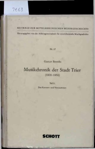 Musikchronik der Stadt Trier. Teil 1, Nr. 17. Das Konzert- und Vereinswesen.