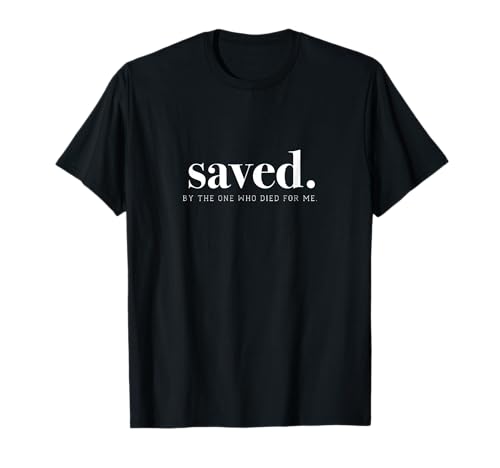 Saved by Jesus Christus Kirche Glaube T-Shirt