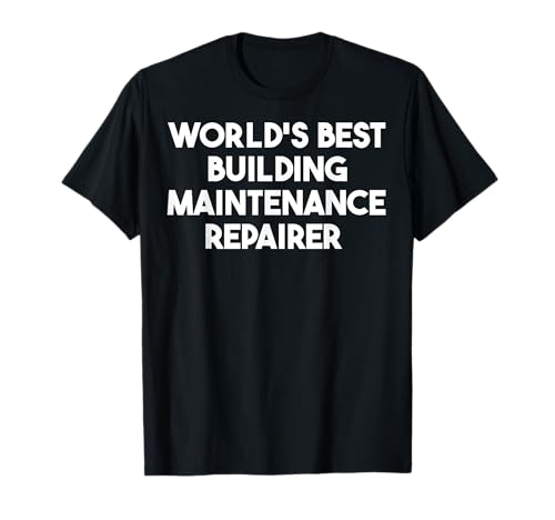Weltweit bester Reparaturer für Gebäudewartung T-Shirt