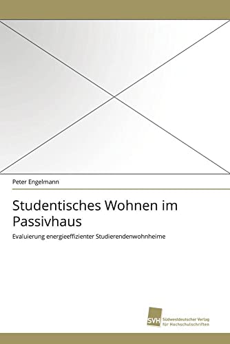Studentisches Wohnen im Passivhaus: Evaluierung energieeffizienter Studierendenwohnheime