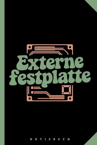 Notizbuch Lustig Für Informatiker, Computerexperten und Nerds - Externe Festplatte: 120 Seiten Fun Büro Notizbuch | Geschenk für PC-Freaks, ITler, Informatiklehrer, Informatikstudenten