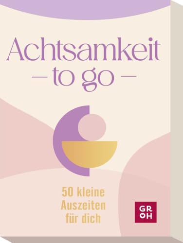 Achtsamkeit to go: 50 kleine Auszeiten für dich | Achtsamkeitskarten-Box mit 50 Anregungen und Impulse, um den Alltag achtsamer und bewusster zu gestalten (Affirmationskarten to go)