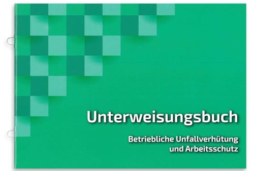 Unterweisungsbuch, Betriebliche Unfallverhütung und Arbeitsschutz