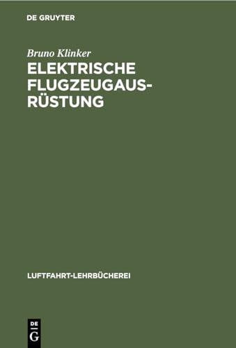 Elektrische Flugzeugausrüstung (Luftfahrt-Lehrbücherei, 5, Band 5)