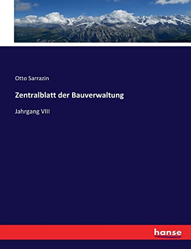 Zentralblatt der Bauverwaltung: Jahrgang VIII
