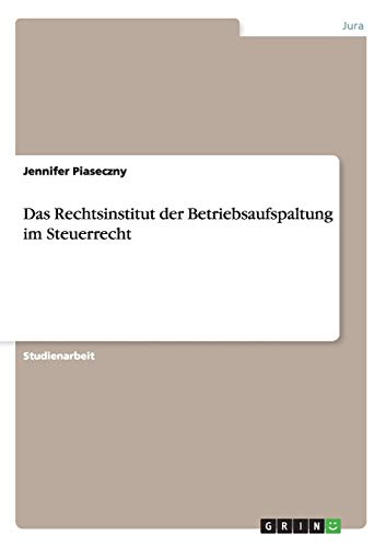 Das Rechtsinstitut der Betriebsaufspaltung im Steuerrecht