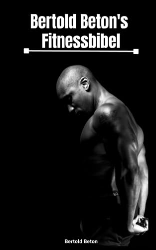 Bertold Beton's Fitnessbibel