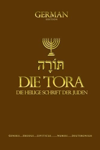 Die Tora Auf Deutsch (DIE Thora, The Torah Die Fünf Bücher Mose. ist der erste Teil des Tanach, der hebräischen Bibel .Sie besteht aus fünf Büchern: ... of Moses, die heilige schrift altes testament