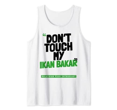 Fass meinen IKAN BAKAR nicht an Tank Top