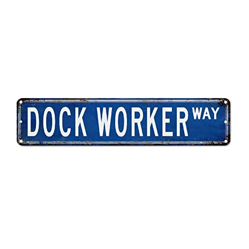 Dock Worker Vintage Metall Wanddekoration Geschenk für Dockarbeiter Metall-Blechschilder Beruf Straßenschild Retro Garagenschilder für Männer für Waschküche, Veranda, Werkstatt, Zuhause,