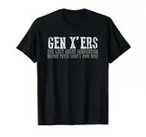 Gen-X'ers die letzte große Generation lustige nostalgische T-Shirt