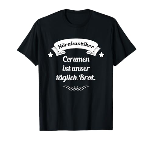 Das Hemd für Hörgeräteakustiker zur Gesellenprüfung! T-Shirt