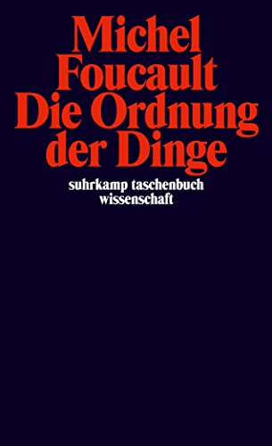 Die Ordnung der Dinge: Eine Archäologie der Humanwissenschaften