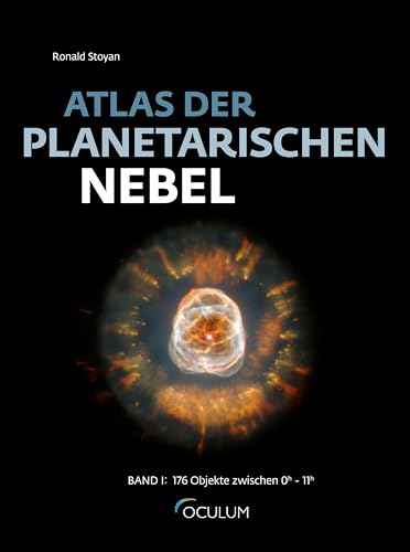 Atlas der Planetarischen Nebel: Band I: 176 Objekte zwischen 0h und 11h